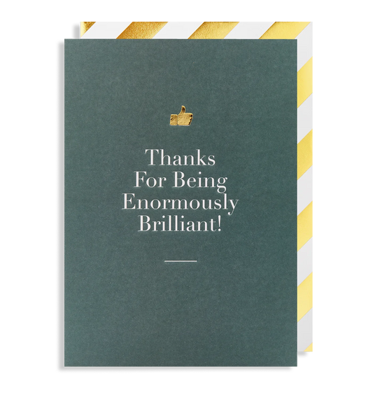 Thanks for being Enormously Brilliant!